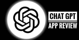 A complete review of Chat GPT app